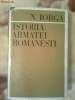 ISTORIA ARMATEI ROMANESTI - N.IORGA ISTORIA ARMATEI ROMANESTI - N.IORGA