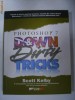 PHOTOSHOP 7 - DOWN  AND  DIRTY  TRICKS  -Scott Kelby