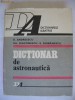 D. ANDREESCU, GH.DIACONESCU, E.SERBANESCU - DICTIONAR DE ASTRONAUTICA