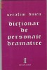 SERAFIM DUICU - DICTIONAR DE PERSONAJE DRAMATICE