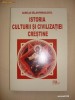 AURELIA BALAN-MIHAILOVICI - ISTORIA CULTURII SI CIVILIZATIEI CRESTINE { 2002 }