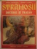 R. THEODORU, S. FLOREA - STRAMOSII Decebal si Traian {Benzi desenate} R. THEODORU, S. FLOREA - STRAMOSII Decebal si Traian {Benzi desenate}