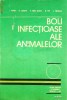 BOLI INFECTIOASE ALE ANIMALELOR - I. BERCEA, AL MARDARI 1981