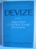 DEVIZE PENTRU INDUSTRIA CONSTRUCTOARE DE MASINI - G. SIBIANU DEVIZE PENTRU INDUSTRIA CONSTRUCTOARE DE MASINI - G. SIBIANU