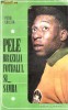 PELE BRAZILIA, FOTBALUL SI SAMBA - PETRE CRISTEA-1969 PELE BRAZILIA, FOTBALUL SI SAMBA - PETRE CRISTEA-1969