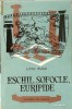 ESCHIL, SOFOCLE, EURIPIDE - Liviu Rusu (Colectia Oameni de Seama) (Transport gratuit la plata in avans) ESCHIL, SOFOCLE, EURIPIDE - Liviu Rusu (Colectia Oameni de Seama) (Transport gratuit la plata in avans)