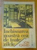 INCHISOAREA NOASTRA CEA DE TOATE ZILELE - ION IOANID VOL. I (1949, 1952-1954)