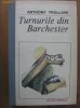 Anthony Trollope - Turnurile din Barchester