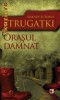 ORASUL DAMNAT. EDITIA A III-A