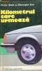 Anticariat Ion Andrei - Kilometrul care urmeaza - Autor : Victor Beda - 78518 Anticariat Ion Andrei - Kilometrul care urmeaza - Autor : Victor Beda - 78518