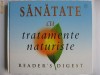 SANATATE CU TRATAMENTE NATURISTE {Reader's digest, 2004} SANATATE CU TRATAMENTE NATURISTE {Reader's digest, 2004}