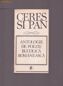 CERES SI PAN-ANTOLOGIE DE POEZIE BUCOLICA ROMANEASCA foto