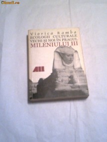 Ecologii culturale vechi si noi in pragul Mileniului III