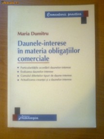 DAUNELE-INTERESE IN MATERIA OBLIGATIILOR COMERCIALE - MARIA DUMITRU foto