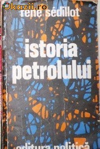 ISTORIA PETROLULUI de RENE SEDILLOT