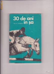 FELIX TOPESCU - 30 DE ANI IN SA foto