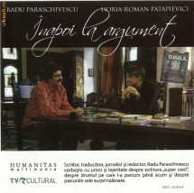 AUDIOBOOK HORIA ROMAN PATAPIEVICI vs. RADU PARASCHIVESCU - INAPOI LA ARGUMENT - ORIGINAL (Transport gratuit la plata in avans) foto