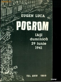 Pogrom - Iasi- Duminica 29 Iunie 1941- EUGEN LUCA foto