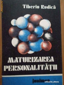 Maturizarea Personalitatii - Tiberiu Rudica