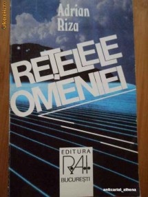 Retelele Omeniei - Adrian Riza