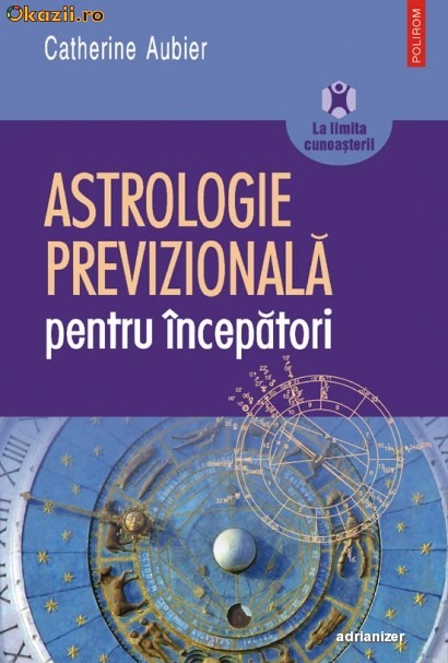 Astrologie previzionala pentru incepatori - Catherine Aubier foto mare