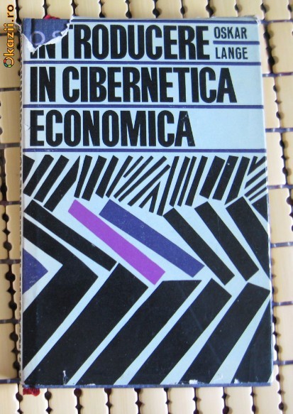 Oskar Lange Introducere in cibernetica economica Ed. St. 1967 foto mare