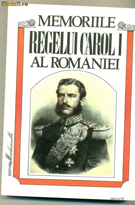 Memoriile regelui Carol I al Romaniei de un martor ocular Volumul III. 1876 -1877 foto mare