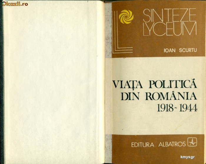 Viata politica din Romania  1918 - 1944. Ioan Scurtu foto mare